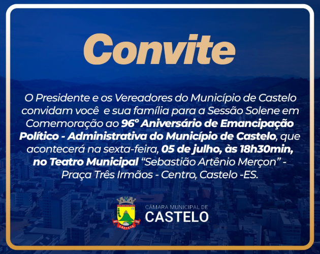 Convite 96º Aniversário de Emancipação Político-Administrativa do Município de Castelo